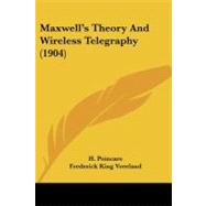 Maxwell's Theory and Wireless Telegraphy by Poincare, H.; Vreeland, Frederick King, 9781437098938