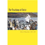 The Teachings of Christ by Chamberlain, Robert B., 9781508518938