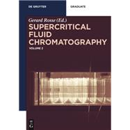 Supercritical Fluid Chromatography by Rosse, Gerard; Lipka, Emmanuelle (CON); Speybrouck, David (CON); Novkov, Lucie (CON); Plachk, Katerina (CON), 9783110618938