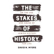 The Stakes of History by Myers, David N., 9780300228939