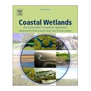 Coastal Wetlands by Perillo, Gerardo M.E.; Wolanski, Eric; Cahoon, Donald R.; Hopkinson, Charles S., 9780444638939