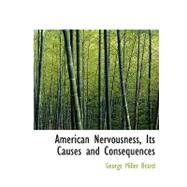 American Nervousness, Its Causes and Consequences by Beard, George Miller, 9780554528939