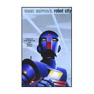 Isaac Asimov's Robot City No. 1 : Odyssey by Michael P. Kube-Mcdowell; Mike Mcquay, 9780671038939