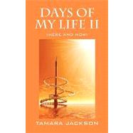Days of My Life II : (here and Now) by Jackson, Tamara, 9781432728939
