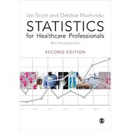 Statistics for Healthcare Professionals: An Introduction by Scott, Ian; Mazhindu, Debbie, 9781446208939