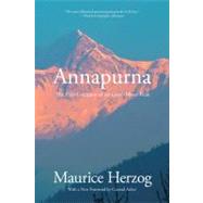 Annapurna : The First Conquest of an 8,000-Meter Peak by Herzog, Maurice; Anker, Conrad, 9781599218939