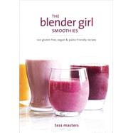 The Blender Girl Smoothies by MASTERS, TESS, 9781607748939