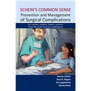 Schein's Common Sense: Prevention and Management of Surgical Complications: for Surgeons, Residents, Lawyers, and Even Those Who Never Have Any Complications by Schein, Moshe, M.D., 9781903378939