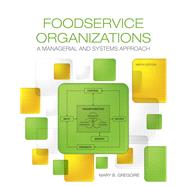 Foodservice Organizations A Managerial and Systems Approach by Gregoire, Mary, 9780134038940