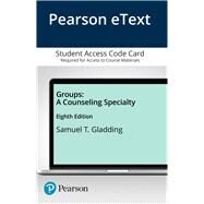 MyLab Counseling with Pearson eText -- Access Card -- for Groups A Counseling Specialty by Gladding, Samuel T., 9780135198940