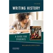 Writing History A Guide for Students by Kelleher Storey, William, 9780190238940