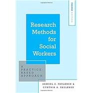 Research Methods for Social Workers A Practice-Based Approach by Faulkner, Samuel S.; Faulkner, Cynthia A., 9780190858940