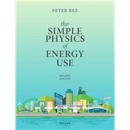 The Simple Physics of Energy Use by Rez, Peter, 9780198948940