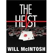 The Heist by Will McIntosh, 9780316368940