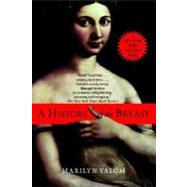 History of the Breast by YALOM, MARILYN, 9780345388940