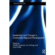 Leadership and Change in Sustainable Regional Development by Sotarauta; Markku, 9780415678940