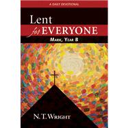 Lent for Everyone, Mark, Year B by Wright, N. T., 9780664238940