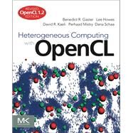 Heterogeneous Computing with OpenCL by Gaster; Howes; Kaeli; Mistry; Schaa, 9780124058941