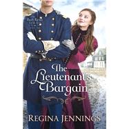 The Lieutenant's Bargain by Jennings, Regina, 9780764218941