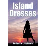 Island Dresses by Robison, Roderick J., 9781502828941