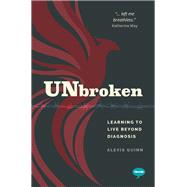 Unbroken Learning to Live Beyond Diagnosis by Quinn, Alexis, 9781912478941