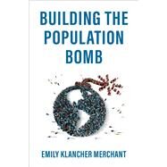 Building the Population Bomb by Merchant, Emily Klancher, 9780197558942
