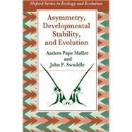 Asymmetry, Developmental Stability, and Evolution by Mller, Anders Pape; Swaddle, John P., 9780198548942