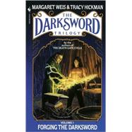 Forging the Darksword by Weis, Margaret; Hickman, Tracy, 9780553268942