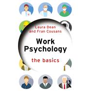 Work Psychology: The Basics by Steele; Catherine, 9781138048942