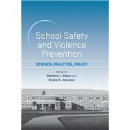 School Safety and Violence Prevention: Science, Practice, Policy by Matthew Mayer, Shane Jimerson, 9781433828942