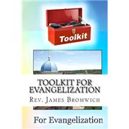 Toolkit for Evangelization by Bromwich, James, 9781503358942
