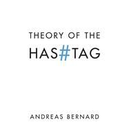 Theory of the Hashtag by Bernard, Andreas; Pakis, Valentine A.; Ross, Daniel, 9781509538942