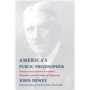 America's Public Philosopher by John Dewey, 9780231198943