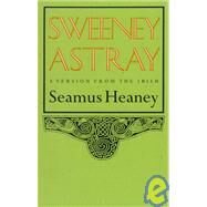 SWEENEY ASTRAY by Heaney, Seamus, 9780374518943