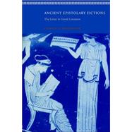 Ancient Epistolary Fictions: The Letter in Greek Literature by Patricia A. Rosenmeyer, 9780521028943