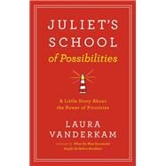 Juliet's School of Possibilities by Vanderkam, Laura, 9780525538943