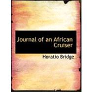 Journal of an African Cruiser by Bridge, Horatio, 9780554798943