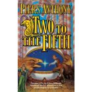 Two to the Fifth by Anthony, Piers, 9780765358943