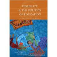 Disability & The Politics of Education: An International Reader by Gabel, Susan L.; Danforth, Scot, 9780820488943