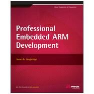 Professional Embedded Arm Development by Langbridge, James A., 9781118788943