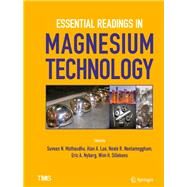 Essential Readings in Magnesium Technology by Mathaudhu, Suveen N.; Luo, Alan A.; Neelameggham, Neale R.; Nyberg, Eric A.; Sillekens, Wim H., 9781118858943