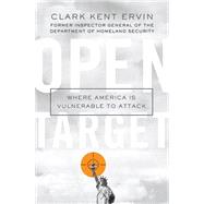 Open Target Where America Is Vulnerable to Attack by Ervin, Clark Kent, 9781403978943