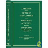 A Treatise of the Court of Star Chamber As Taken from Collectanes by Hudson, William; Barnes, Thomas G., 9781584778943