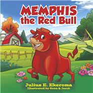 Memphis the Red Bull by Ekeroma, Julius E.; R., Sona; R., Jacob, 9781667868943