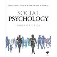 Social Psychology: Fourth Edition by Smith; Eliot R., 9781848728943