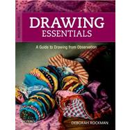 Drawing Essentials A Guide to Drawing from Observation by Rockman, Deborah, 9780199758944