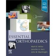 Essential Orthopaedics by Miller, Mark D., M.D.; Hart, Jennifer A.; Macknight, John M., M.D., 9780323568944