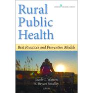 Rural Public Health by Warren, Jacob C., Ph.D.; Smalley, K. Bryant, Ph.D., 9780826108944