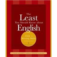The Least You Should Know about English Writing Skills, Form A by Wilson, Paige; Glazier, Teresa Ferster, 9781413008944