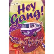 Hey Gang! Ready to Go-go? by Masci, Carey K., 9781500678944